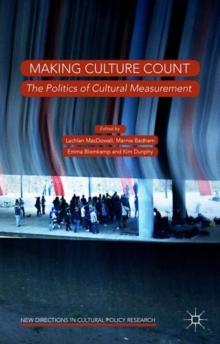 Making Culture Count : The Politics of Cultural Measurement