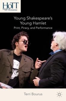 Young Shakespeare's Young Hamlet : Print, Piracy, and Performance