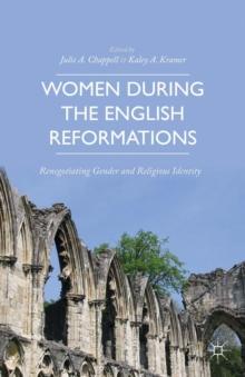 Women during the English Reformations : Renegotiating Gender and Religious Identity