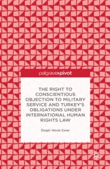 The Right to Conscientious Objection to Military Service and Turkey's Obligations under International Human Rights Law