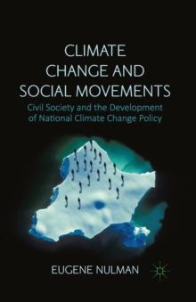 Climate Change and Social Movements : Civil Society and the Development of National Climate Change Policy