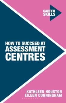 How to Succeed at Assessment Centres