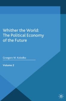 Whither the World: The Political Economy of the Future : Volume 2