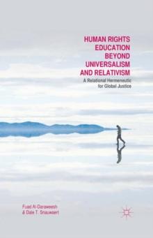 Human Rights Education Beyond Universalism and Relativism : A Relational Hermeneutic for Global Justice