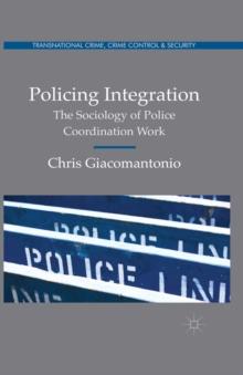 Policing Integration : The Sociology of Police Coordination Work