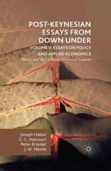 Post-Keynesian Essays from Down Under Volume II: Essays on Policy and Applied Economics : Theory and Policy in an Historical Context