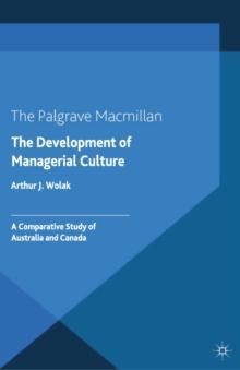 The Development of Managerial Culture : A Comparative Study of Australia and Canada