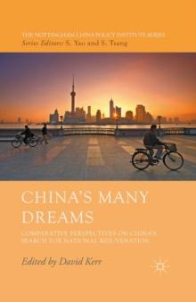 China's Many Dreams : Comparative Perspectives on China's Search for National Rejuvenation