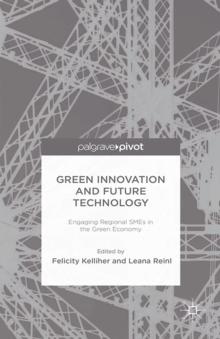 Green Innovation and Future Technology : Engaging Regional SMEs in the Green Economy