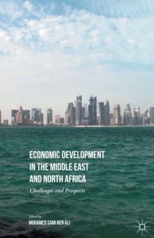 Economic Development in the Middle East and North Africa : Challenges and Prospects