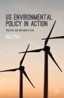 US Environmental Policy in Action : Practice and Implementation