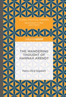 The Wandering Thought of Hannah Arendt