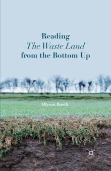 Reading The Waste Land from the Bottom Up