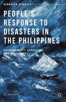 People's Response to Disasters in the Philippines : Vulnerability, Capacities and Resilience