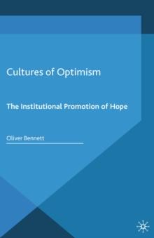 Cultures of Optimism : The Institutional Promotion of Hope