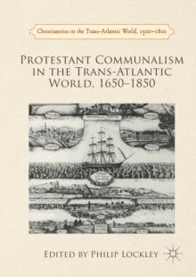 Protestant Communalism in the Trans-Atlantic World, 1650-1850