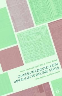 Changes in Censuses from Imperialist to Welfare States : How Societies and States Count