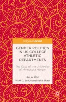 Gender Politics in US College Athletic Departments : The Case of the University of Minnesota Merger