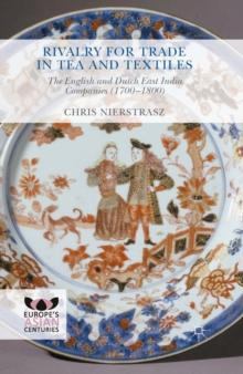 Rivalry for Trade in Tea and Textiles : The English and Dutch East India companies (1700-1800)