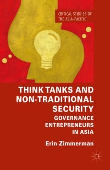 Think Tanks and Non-Traditional Security : Governance Entrepreneurs in Asia