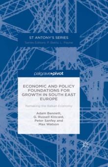 Economic and Policy Foundations for Growth in South East Europe : Remaking the Balkan Economy