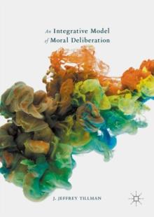 An Integrative Model of Moral Deliberation