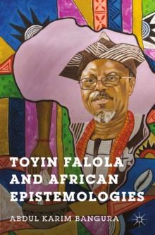 Toyin Falola and African Epistemologies