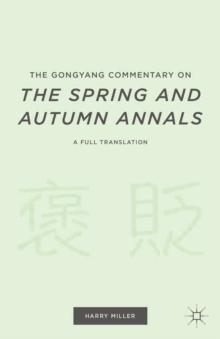 The Gongyang Commentary on The Spring and Autumn Annals : A Full Translation