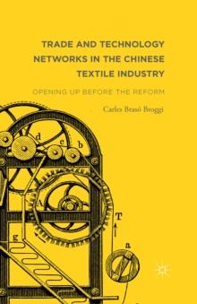 Trade and Technology Networks in the Chinese Textile Industry : Opening Up Before the Reform