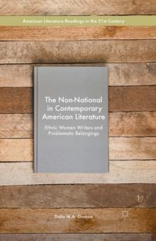 The Non-National in Contemporary American Literature : Ethnic Women Writers and Problematic Belongings