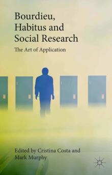 Bourdieu, Habitus and Social Research : The Art of Application