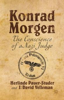 Konrad Morgen : The Conscience of a Nazi Judge