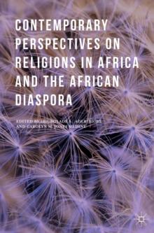 Contemporary Perspectives on Religions in Africa and the African Diaspora