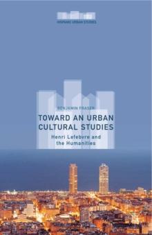 Toward an Urban Cultural Studies : Henri Lefebvre and the Humanities