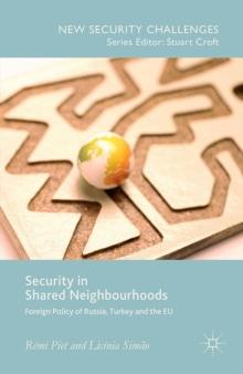 Security in Shared Neighbourhoods : Foreign Policy of Russia, Turkey and the EU