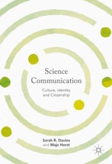 Science Communication : Culture, Identity and Citizenship