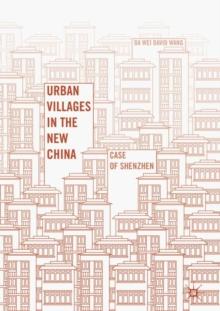 Urban Villages in the New China : Case of Shenzhen