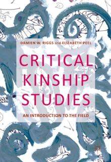 Critical Kinship Studies : An Introduction to the Field