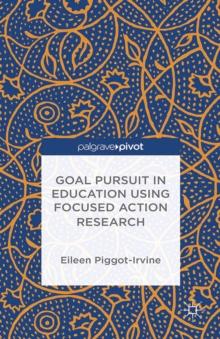 Goal Pursuit in Education Using Focused Action Research