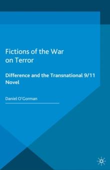 Fictions of the War on Terror : Difference and the Transnational 9/11 Novel