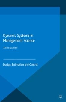 Dynamic Systems in Management Science : Design, Estimation and Control