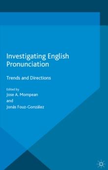 Investigating English Pronunciation : Trends and Directions