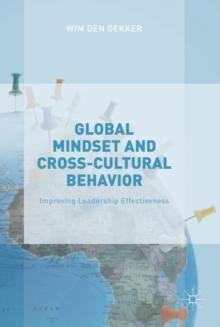 Global Mindset and Cross-Cultural Behavior : Improving Leadership Effectiveness