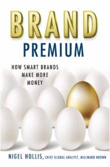 Brand Premium : How Smart Brands Make More Money