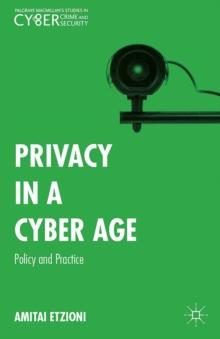 Privacy in a Cyber Age : Policy and Practice