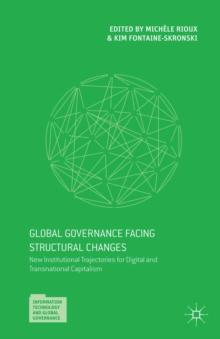 Global Governance Facing Structural Changes : New Institutional Trajectories for Digital and Transnational Capitalism