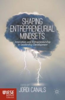 Shaping Entrepreneurial Mindsets : Innovation and Entrepreneurship in Leadership Development