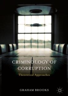 Criminology of Corruption : Theoretical Approaches