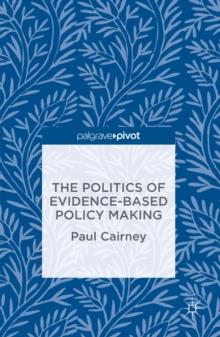 The Politics of Evidence-Based Policy Making