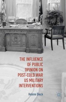 The Influence of Public Opinion on Post-Cold War U.S. Military Interventions